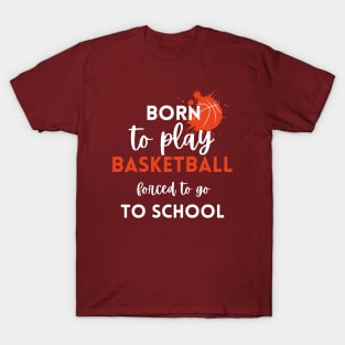 Born to play basketball T-Shirt